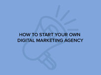 How to Start Your Own Digital Marketing Agency - Product Image