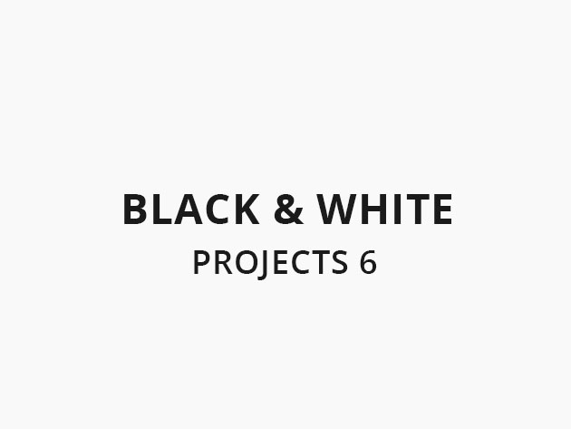 Black & White projects 6