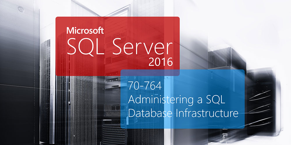 Microsoft 70-764 SQL Server 2016