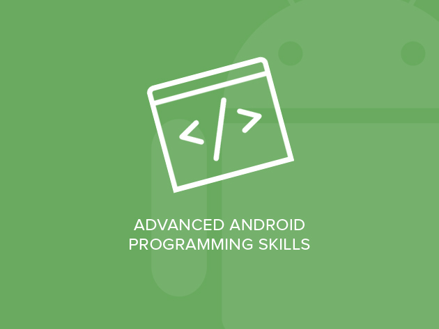 Advanced Android Programming Skills