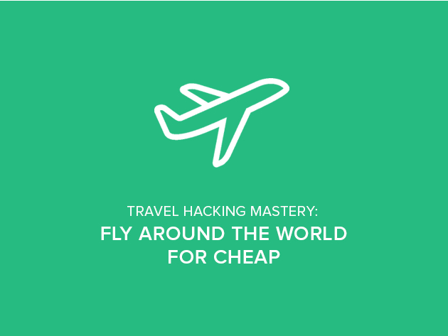 Travel Hacking Mastery: Fly Around the World for Cheap
