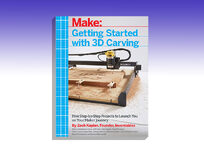 Make: Getting Started With 3D Carving - Product Image
