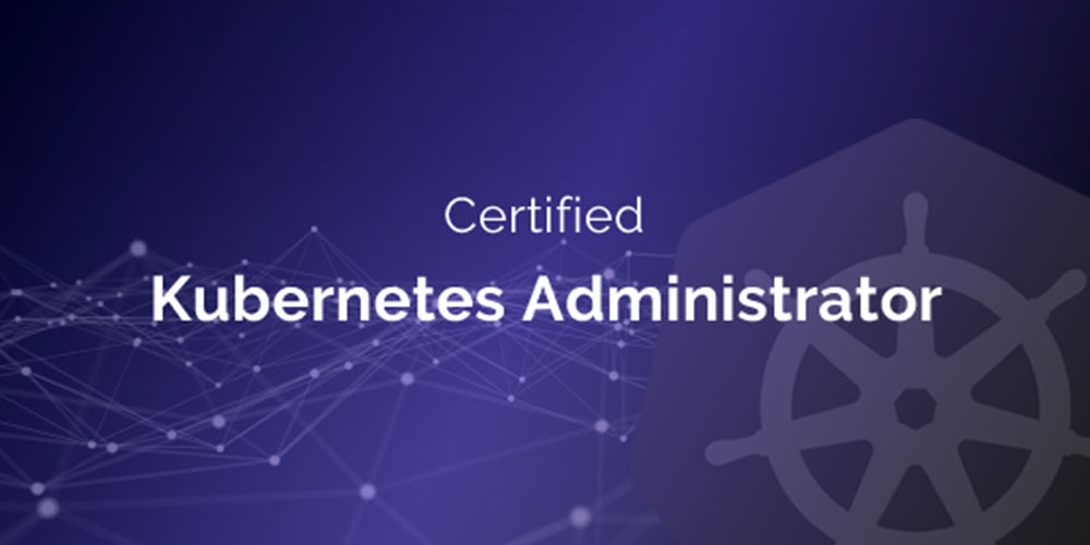 Certified Kubernetes Administrator (CKA)