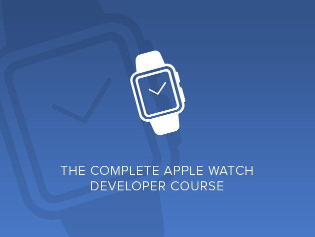 The Complete Apple Watch Developer Course - Build 15 Apps