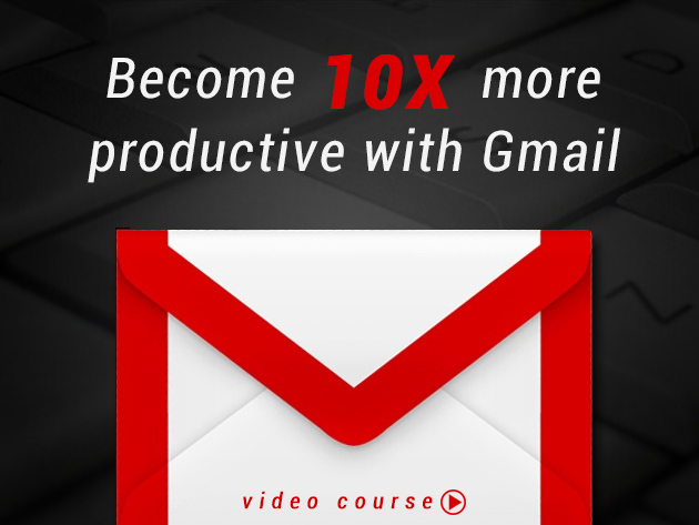 Become 10X More Productive w/ This Gmail Lifesaver Course