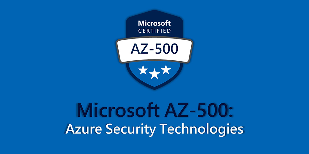 AZ-500: Microsoft Azure Security Technologies