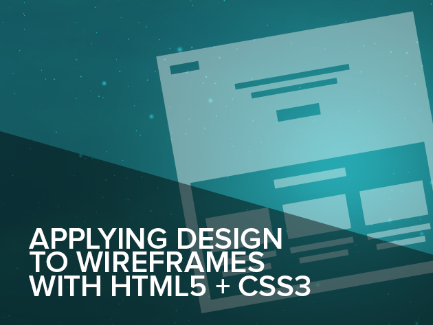 Applying Design to Wireframes with HTML5 + CSS3 Online Course