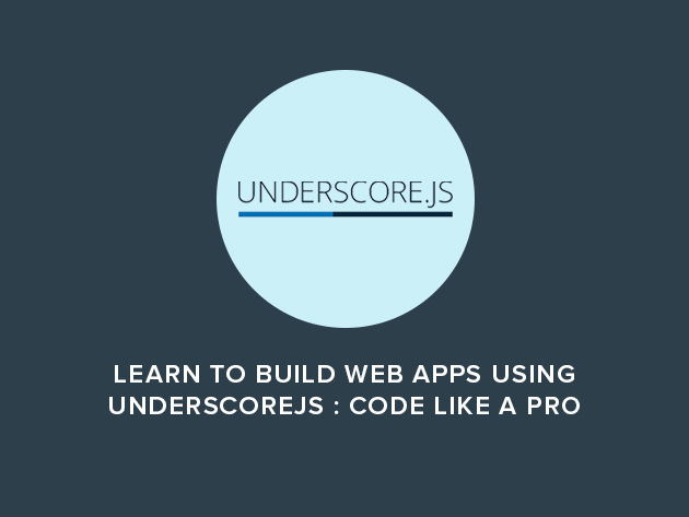 Learn to Build Web Apps Using UnderscoreJS : Code Like a Pro