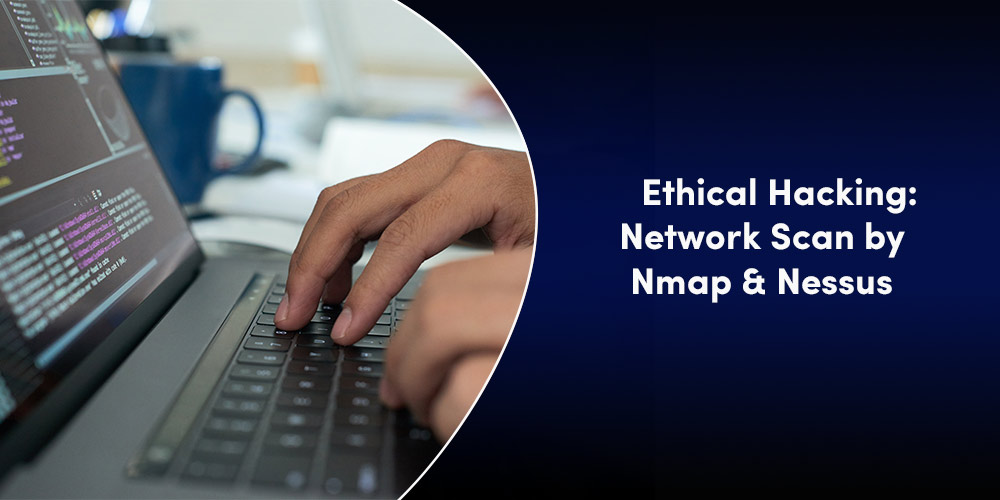 Ethical Hacking: Network Scan by Nmap & Nessus