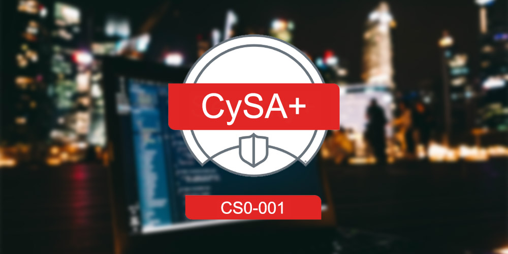 CompTIA CySA+ Cybersecurity Analyst (CS0-001)
