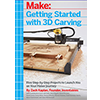 Make: Getting Started With 3D Carving