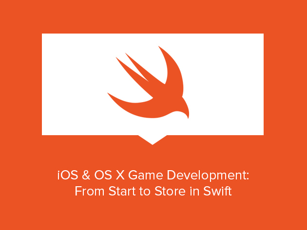 iOS & OS X Game Development: From Start to Store in Swift