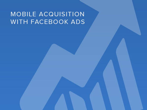 Mobile Acquisition with Facebook Ads - Product Image