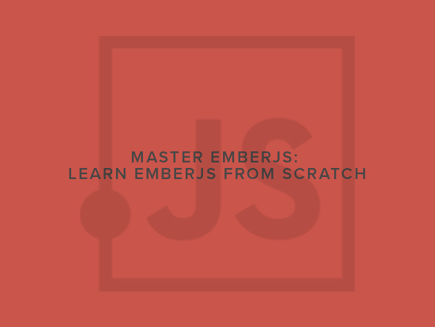 Master EmberJS: Learn EmberJS From Scratch