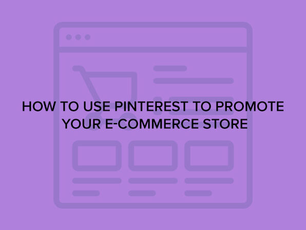 How to Use Pinterest to Promote Your E-Commerce Store - Product Image