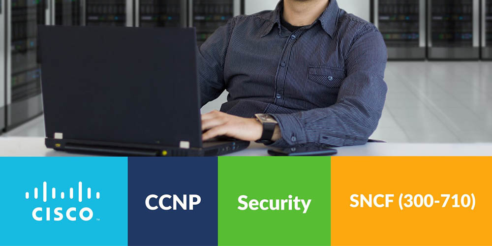 Cisco CCNP Security SNCF (300-710)