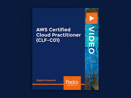 AWS Certified Cloud Practitioner (CLF-C01) [Video]