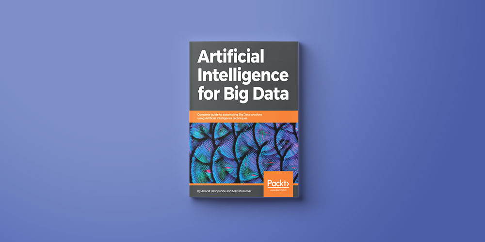 Artificial Intelligence for Big Data eBook