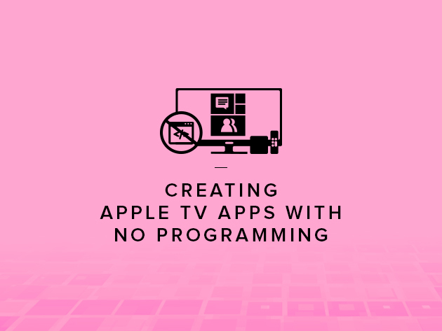 Creating Apple TV Apps without Programming