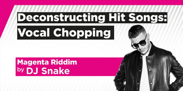 Deconstructing Hit Songs: Vocal Chopping - Product Image