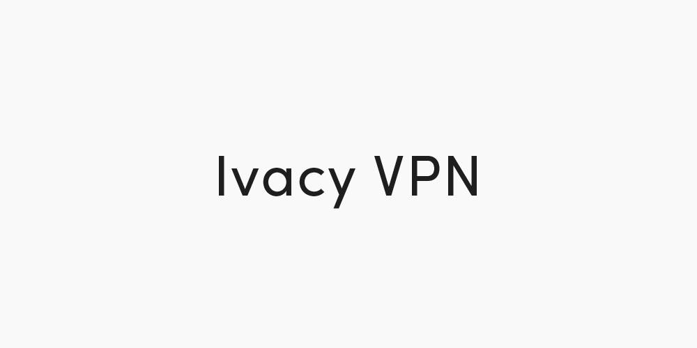 Ivacy VPN: Lifetime Subscription