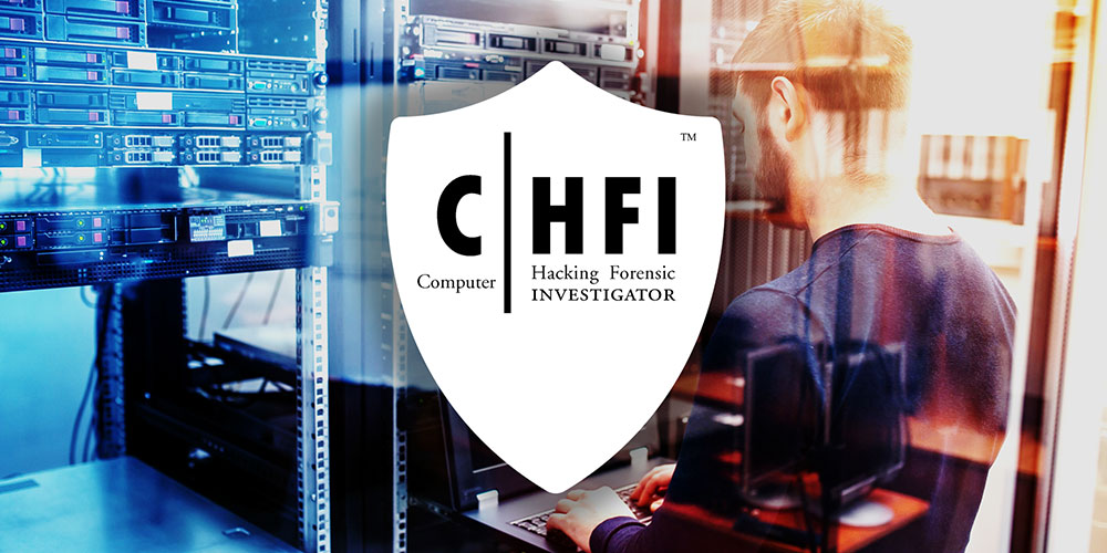 Computer Hacking Forensic Investigator (CHFI)