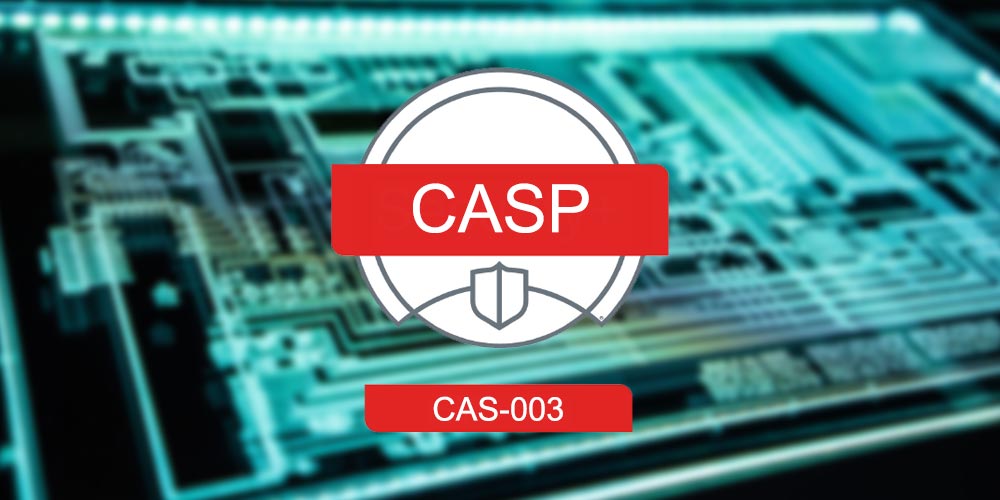 CompTIA Advanced Security Practitioner (CAS-003)