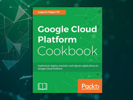 Google Cloud Platform Cookbook [eBook]